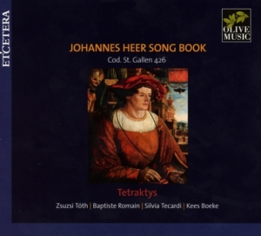 Tetraktys/Kees Boeke – Johannes Heer Song Book - Cod. St. Gallen 426