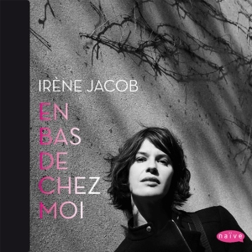 Irene Jacob – En Bas De Chez Moi
