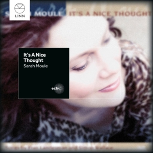 Sarah Moule – It's A Nice Thought