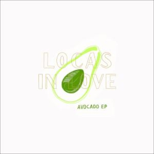 Locas In Love – Avocado EP