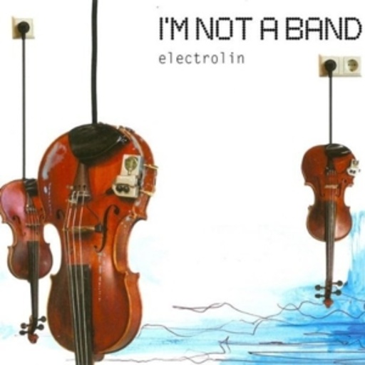 I'm Not A Band – Electrolin
