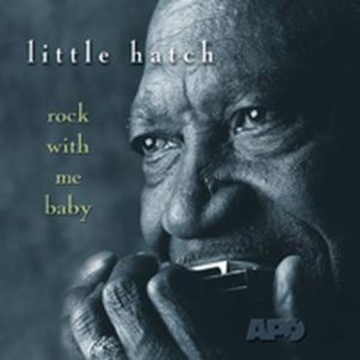 Little Hatch – Rock With Me Baby