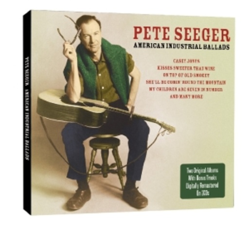 Pete Seeger – American Industrial Ballads