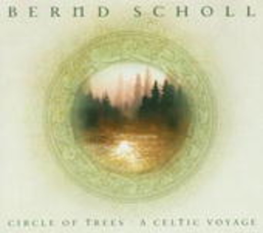 Bernd Scholl – Circle Of Trees: A Celtic Voyage