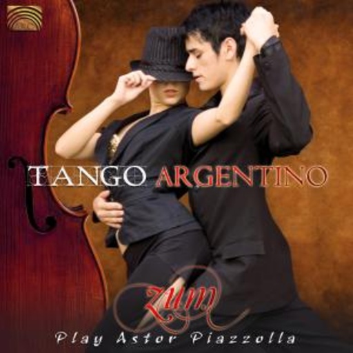 Zum – Tango Argentino - Zum Play Astor Piazzolla