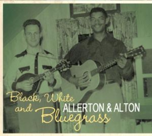 Allerton & Alton – Black, White And Bluegrass