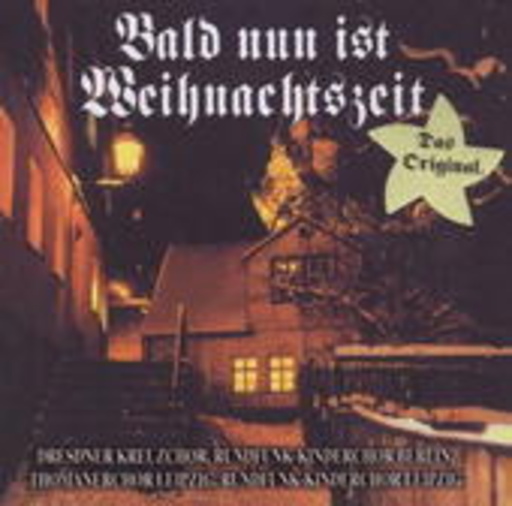 Thomaner Kreuzchor – Bald nun ist Weihnachtszeit