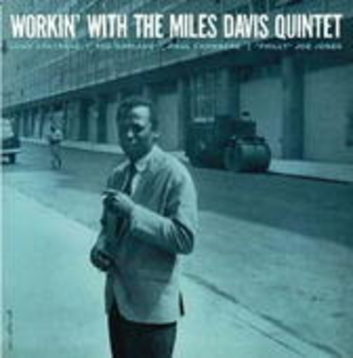 Miles Davis Quintet – Workin' With The Miles