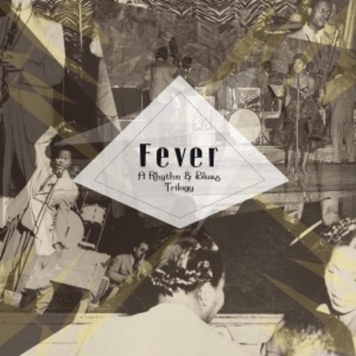 Diverse – Fever - A Rhythm & Blues Trilogy
