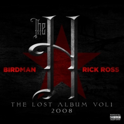 Rick Ross & Birdman – The H - The Lost Album Voll 2008