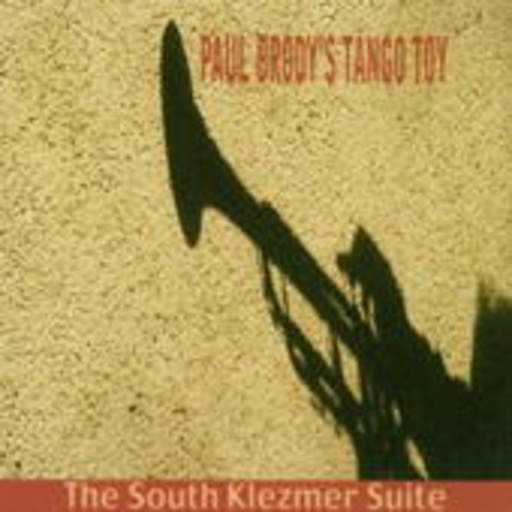 Paul Brody's Tango Toy – The South Klezmer Suite