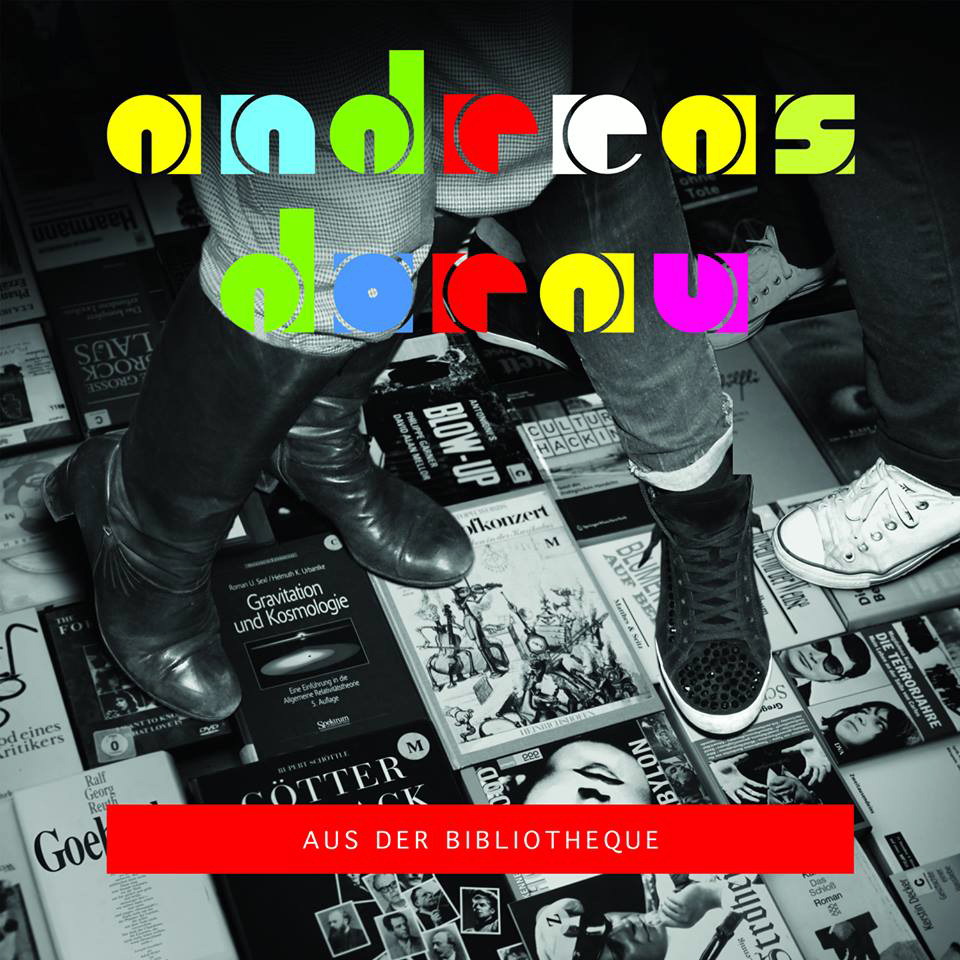 Andreas Dorau – Aus der Bibliotheque