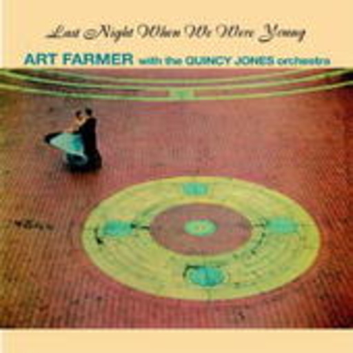 Art Farmer – Last Night When We Were Young