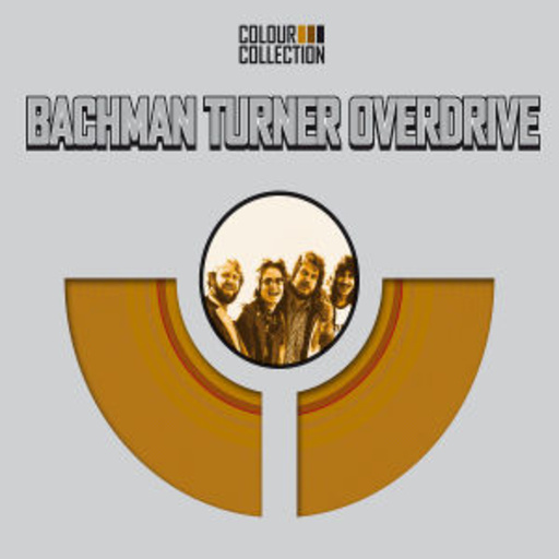 Bachman Turner Overdrive – Colour Collection