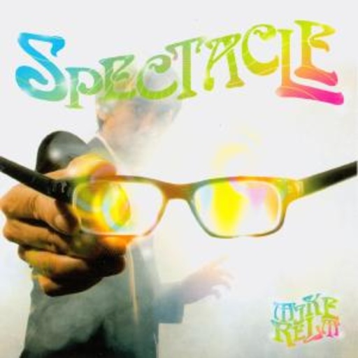 Mike Relm – Spectacle