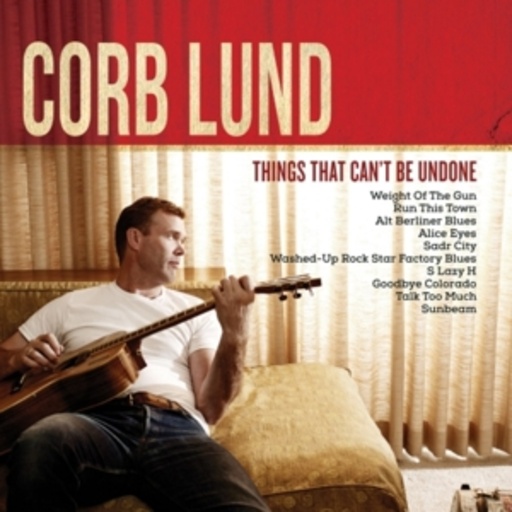 Corb Lund – Things That Can't Be Undone