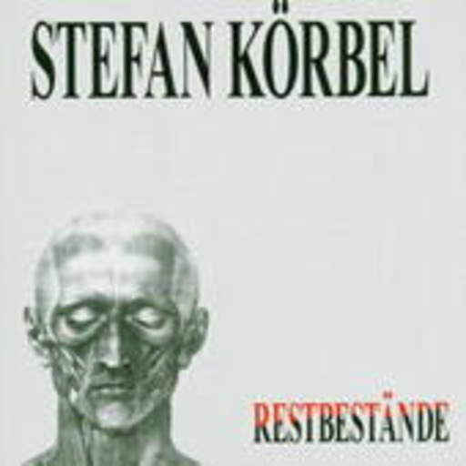 Stefan Körbel – Restbestände