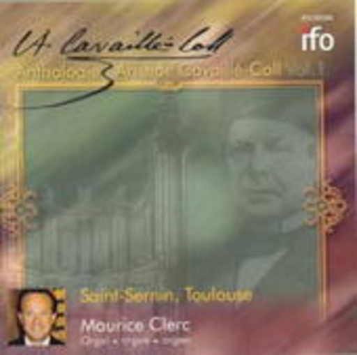 Maurice Clerc – Anthologie Aristide Cavaillé-Coll Vol. 1