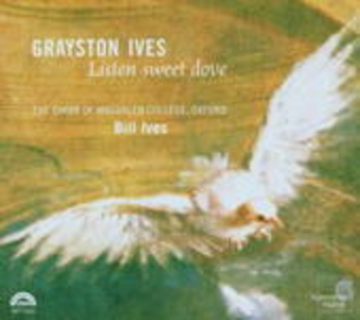 Bill Ives/The Choir Of Magdalen College Oxford – Listen Sweet Dove
