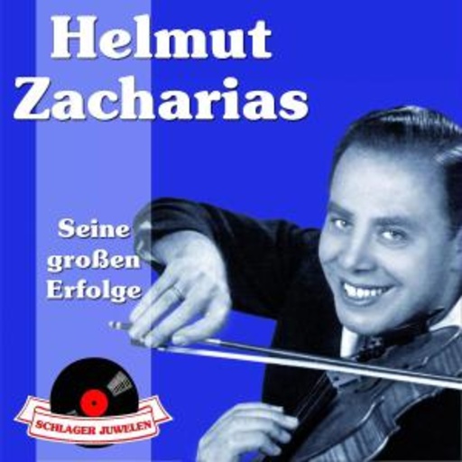 Helmut Zacharias – Schlager Juwelen - Seine großen Erfolge