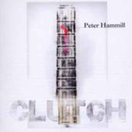 Peter Hammill – Clutch