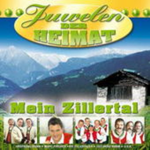 Diverse – Juwelen der Heimat - Mein Zillertal
