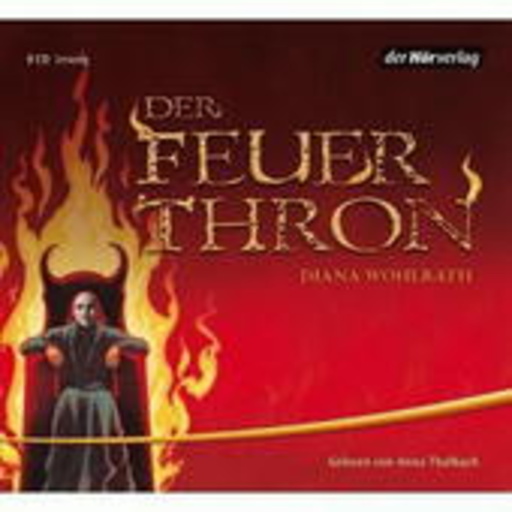 Anna Thalbach – Der Feuerthron (Gekürzte Lesung)