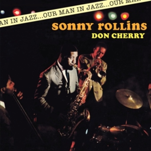 Sonny Rollins & Don Cherry – Our Man In Jazz