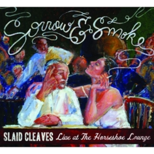 Sorrow & Smoke: Live At The Horseshoe L.