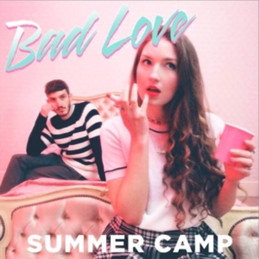 Summer Camp – Bad Love