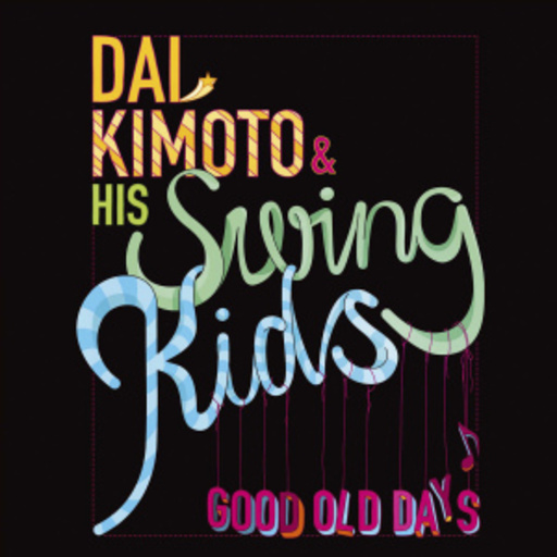 Dai Kimoto & Swing Kids – Good Old Days
