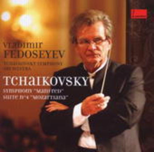 Vladimir Fedoseyev – Manfred Symphony & Mozartiana Suite