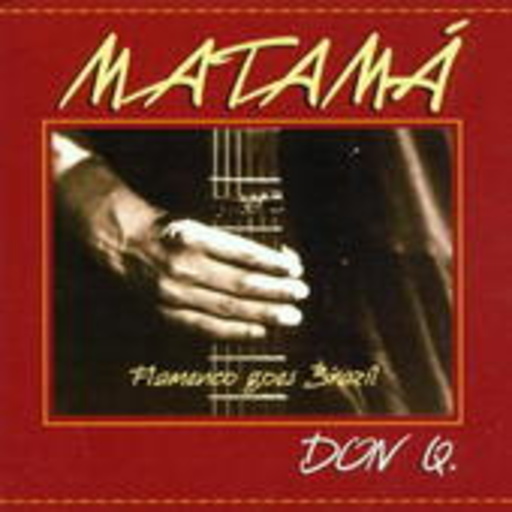 Matamá – Don Q. Flamenco Goes Barzíl