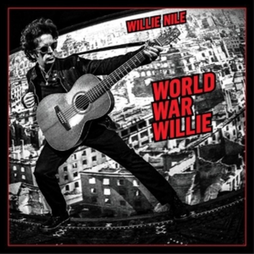 Willie Nile – World War Willie