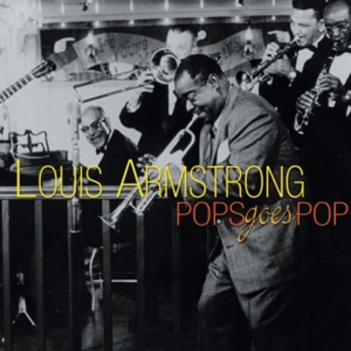 Louis Armstrong – Pop Goes Pop