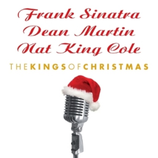 Frank Sinatra/Dean Martin/Nat King Cole – The Kings Of Christmas