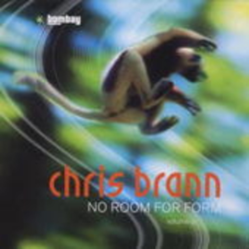 Chris Brann – No Room For Form