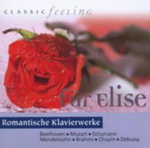 Diverse – Classic Feeling: Für Elise - Romantische Klavierwerke
