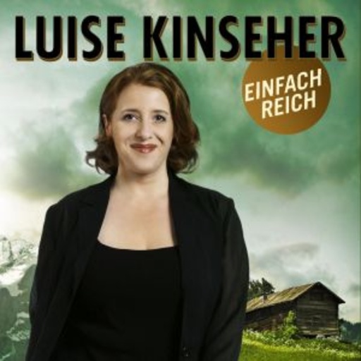 Luise Kinseher – Einfach reich