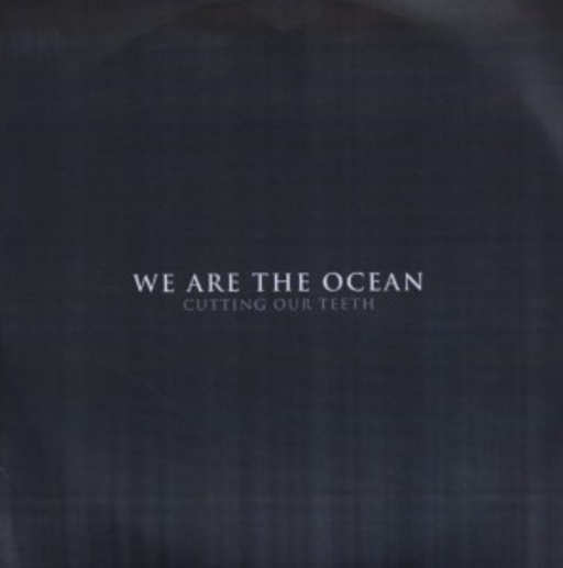 We Are The Ocean – Cutting Our Teeth