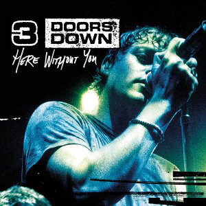 3 Doors Down – Here Without You