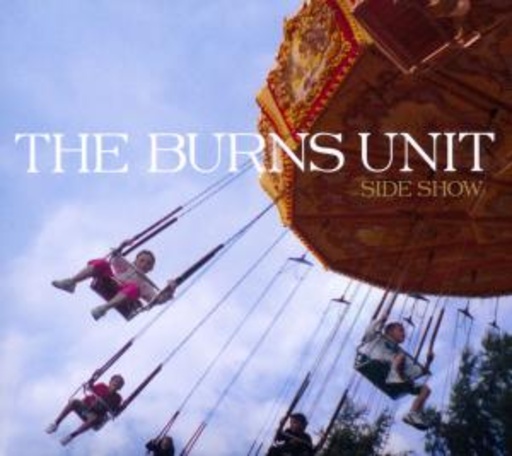 The Burns Unit – Side Show