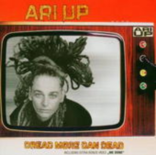 Ari Up – Dread More Dan Dead