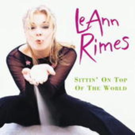 LeAnn Rimes – Sittin' On Top Of The World
