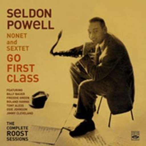 Seldon Powell Nonet & Sextet – Go First Class - The Complete Roost
