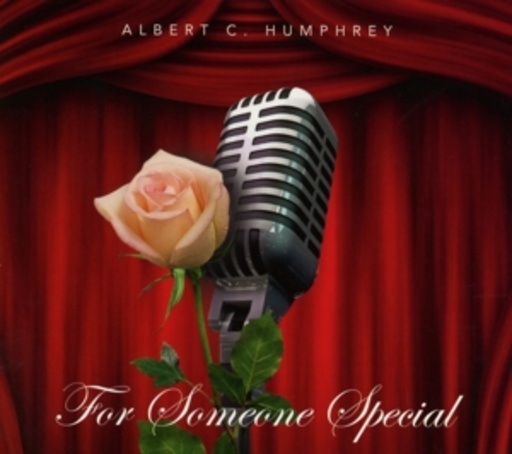 Albert C. Humphrey – For Someone Special