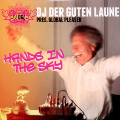 DJ der guten Laune/Global Pleaser – Hands In The Sky