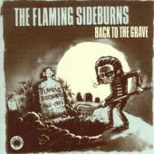 The Flaming Sideburns – Back To The Grave