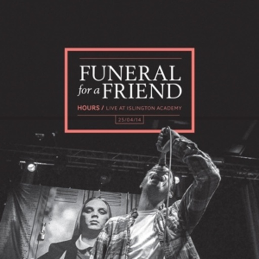 Funeral For A Friend – Hours - Live At Islington Academy