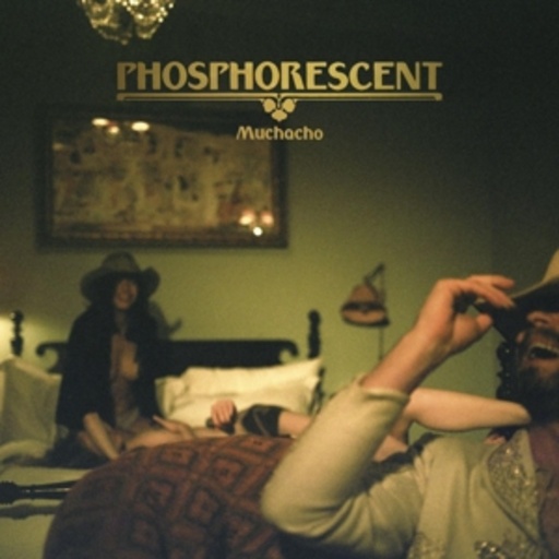 Phosphorescent – Muchacho De Lujo